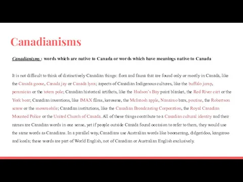 Canadianisms Canadianisms : words which are native to Canada or