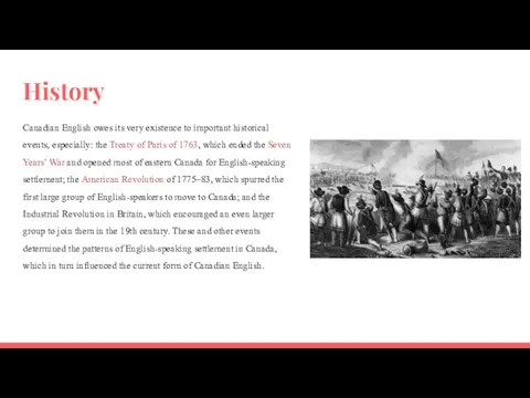 History Canadian English owes its very existence to important historical