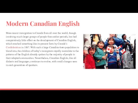 Modern Canadian English More recent immigration to Canada from all