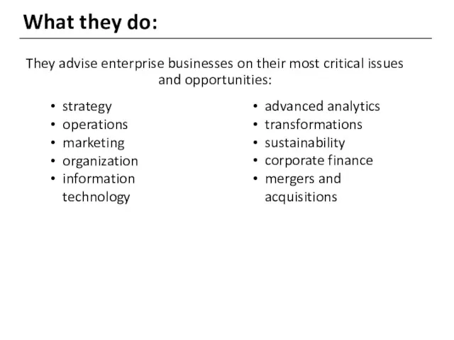 What they do: They advise enterprise businesses on their most