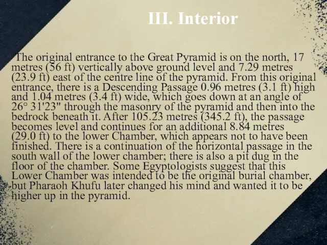 III. Interior The original entrance to the Great Pyramid is