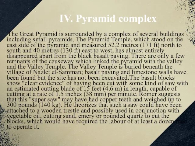 The Great Pyramid is surrounded by a complex of several