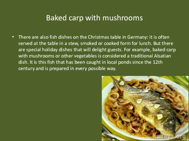 Baked carp with mushrooms There are also fish dishes on