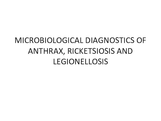 Microbiological diagnostics of anthrax, ricketsiosis and legionellosis