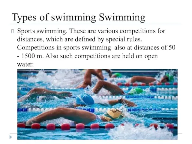 Types of swimming Swimming Sports swimming. These are various competitions