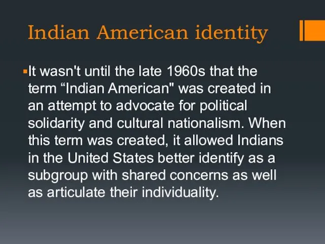 Indian American identity It wasn't until the late 1960s that