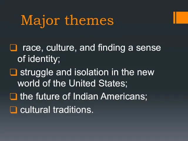 Major themes race, culture, and finding a sense of identity;