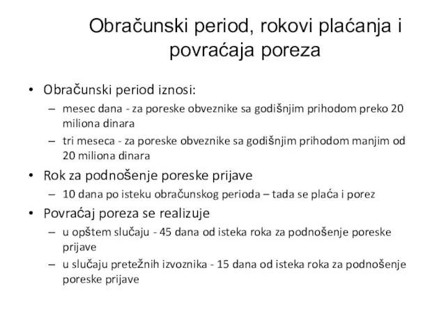 Obračunski period, rokovi plaćanja i povraćaja poreza Obračunski period iznosi: