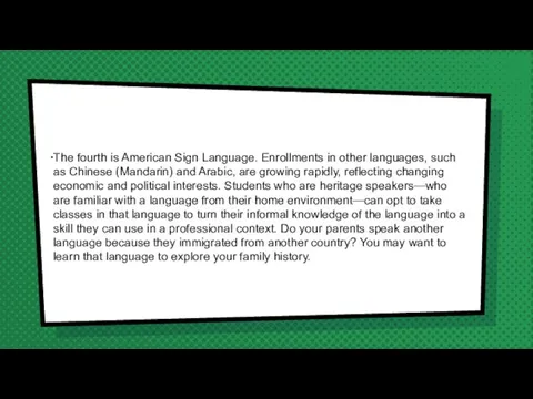 The fourth is American Sign Language. Enrollments in other languages,