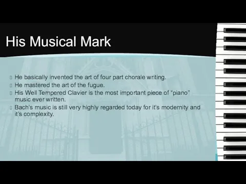 His Musical Mark He basically invented the art of four
