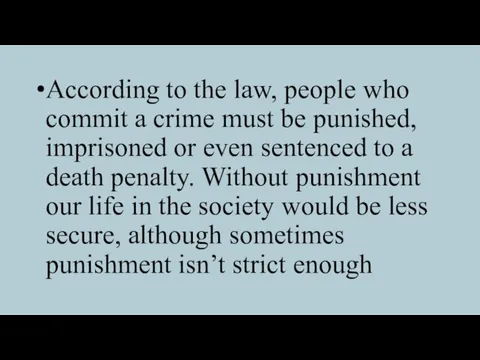 According to the law, people who commit a crime must