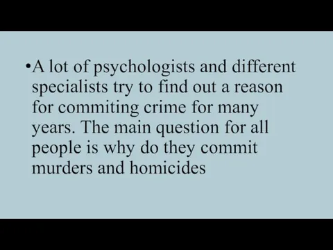 A lot of psychologists and different specialists try to find