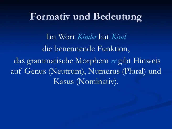 Formativ und Bedeutung Im Wort Kinder hat Kind die benennende