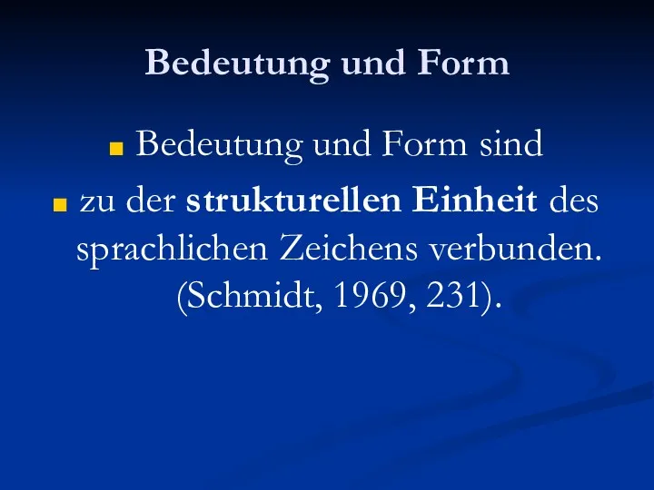 Bedeutung und Form Bedeutung und Form sind zu der strukturellen