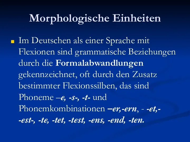 Morphologische Einheiten Im Deutschen als einer Sprache mit Flexionen sind