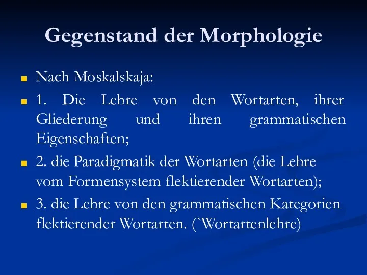 Gegenstand der Morphologie Nach Moskalskaja: 1. Die Lehre von den