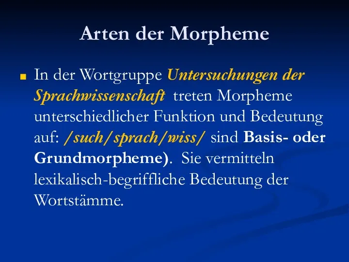 Arten der Morpheme In der Wortgruppe Untersuchungen der Sprachwissenschaft treten