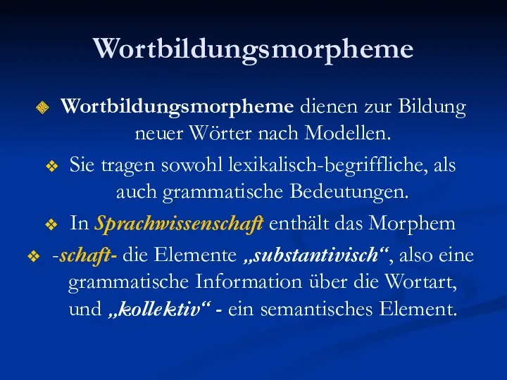 Wortbildungsmorpheme Wortbildungsmorpheme dienen zur Bildung neuer Wörter nach Modellen. Sie