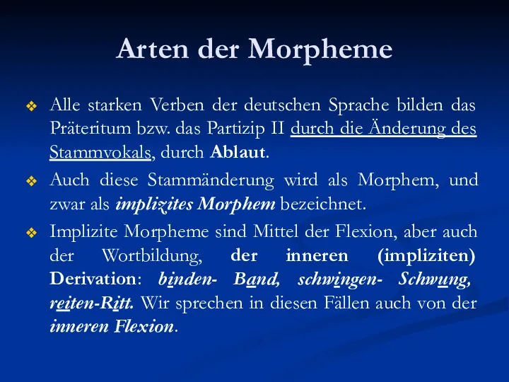 Arten der Morpheme Alle starken Verben der deutschen Sprache bilden