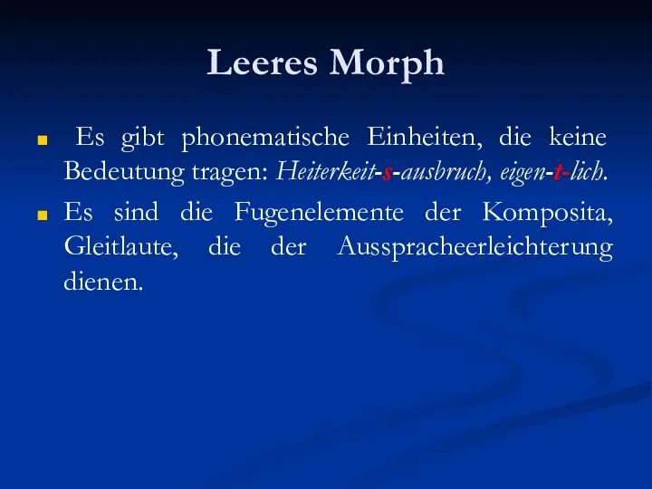 Leeres Morph Es gibt phonematische Einheiten, die keine Bedeutung tragen: