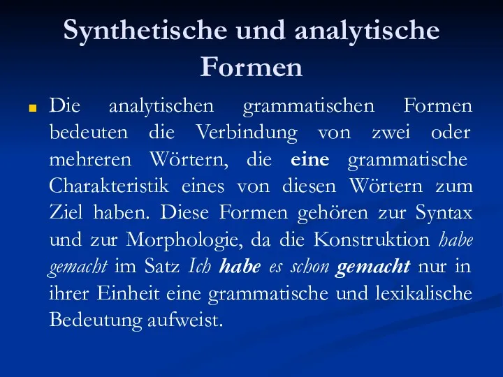 Synthetische und analytische Formen Die analytischen grammatischen Formen bedeuten die