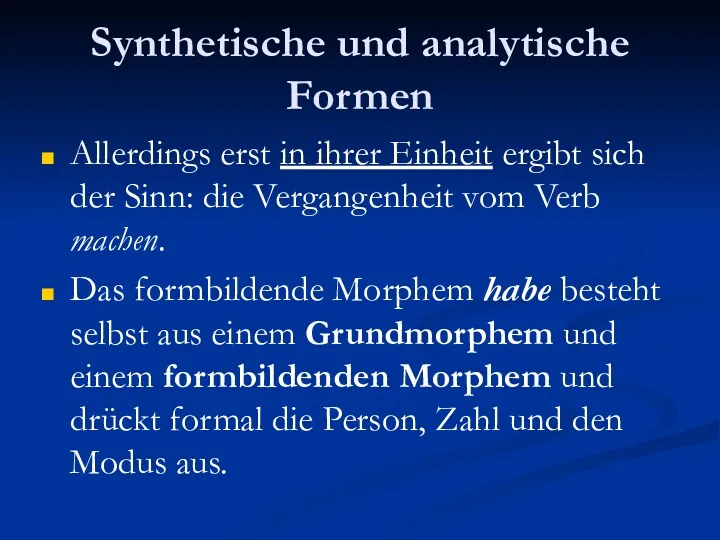 Synthetische und analytische Formen Allerdings erst in ihrer Einheit ergibt