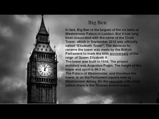 In fact, Big Ben is the largest of the six