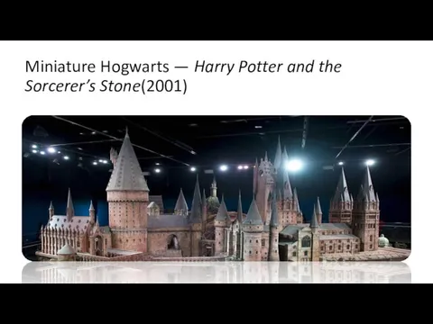 Miniature Hogwarts — Harry Potter and the Sorcerer’s Stone(2001)