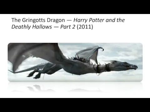 The Gringotts Dragon — Harry Potter and the Deathly Hallows — Part 2 (2011)