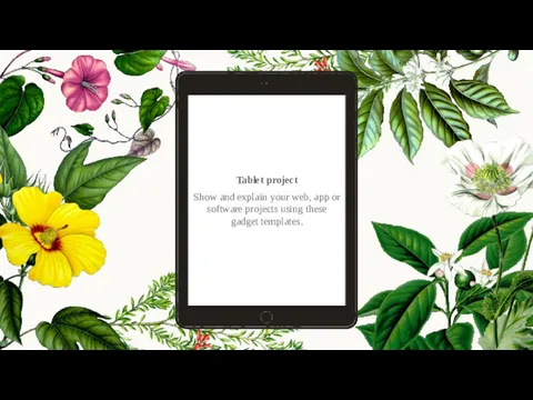 Tablet project Show and explain your web, app or software projects using these gadget templates.