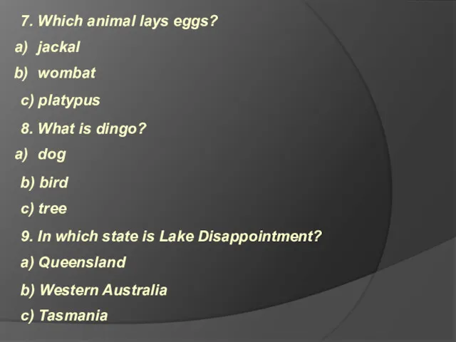 9. In which state is Lake Disappointment? a) Queensland b)