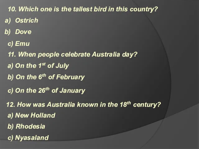 12. How was Australia known in the 18th century? a)