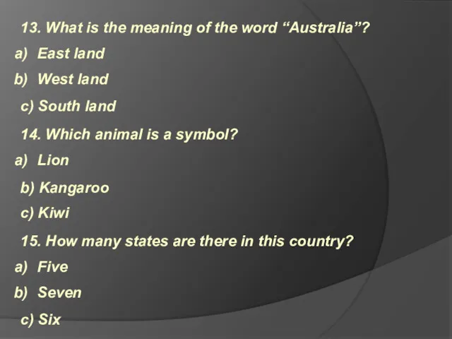 15. How many states are there in this country? Five