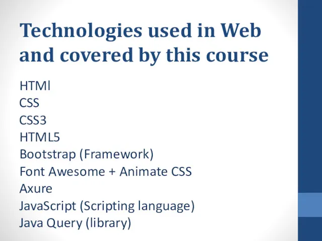 Technologies used in Web and covered by this course HTMl