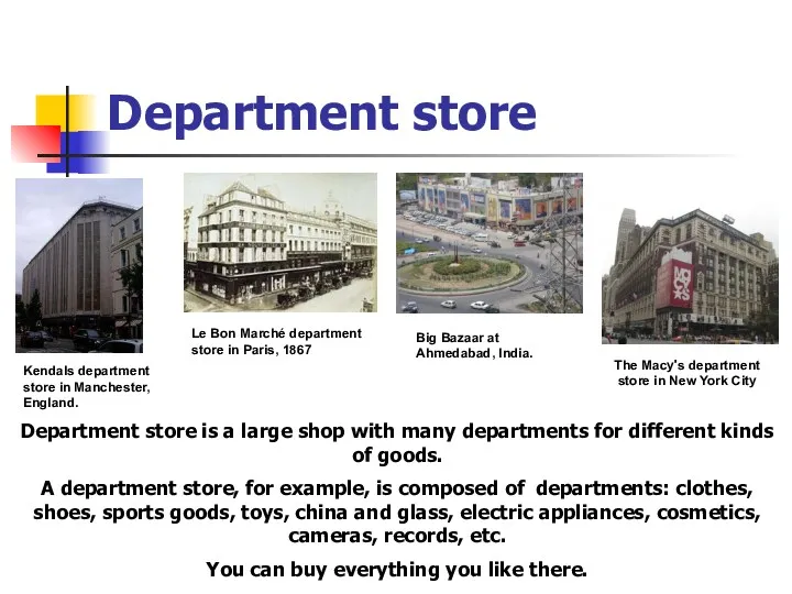 Department store Department store is a large shop with many