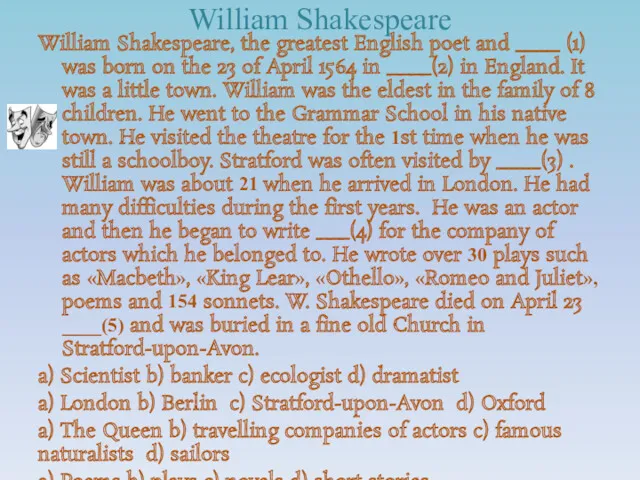 William Shakespeare William Shakespeare, the greatest English poet and ____