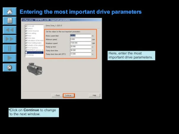 Entering the most important drive parameters Here, enter the most