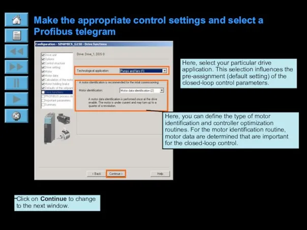 Make the appropriate control settings and select a Profibus telegram