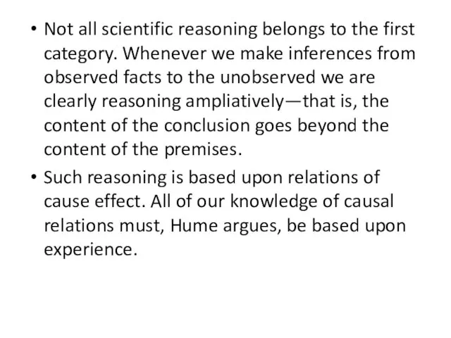 Not all scientific reasoning belongs to the first category. Whenever