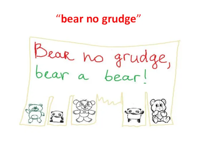 “bear no grudge”