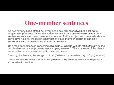 One-member sentences As has already been stated not every sentence