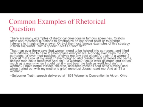 Common Examples of Rhetorical Question There are many examples of