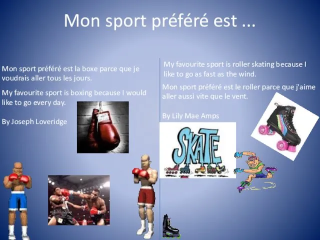 Mon sport préféré est ... My favourite sport is roller