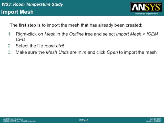 Import Mesh Right-click on Mesh in the Outline tree and