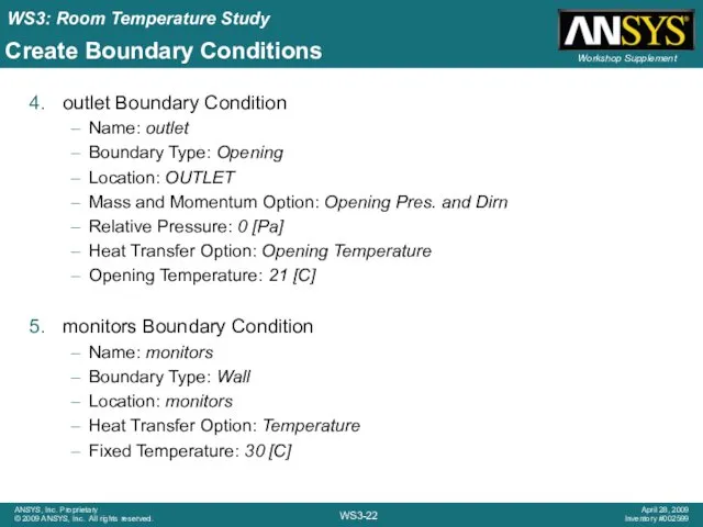 outlet Boundary Condition Name: outlet Boundary Type: Opening Location: OUTLET