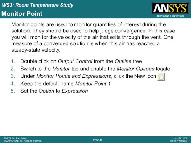 Monitor Point Double click on Output Control from the Outline