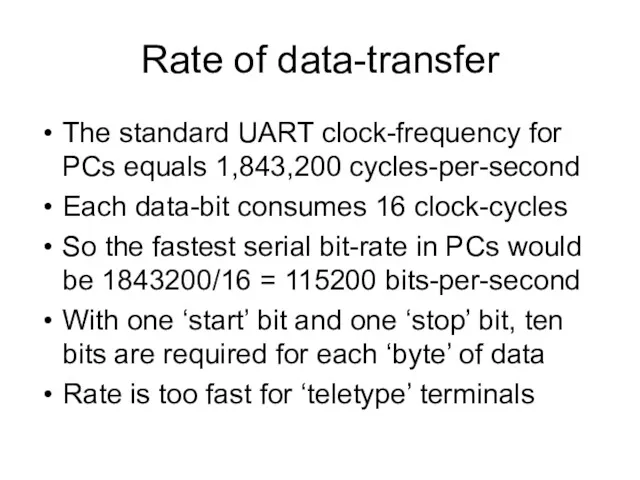 Rate of data-transfer The standard UART clock-frequency for PCs equals