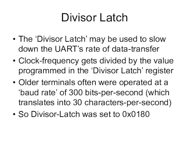 Divisor Latch The ‘Divisor Latch’ may be used to slow