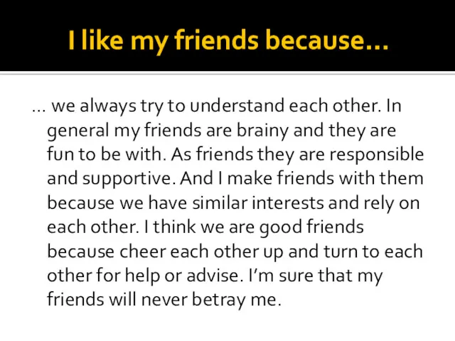 I like my friends because… … we always try to