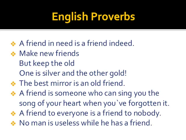 English Proverbs A friend in need is a friend indeed.